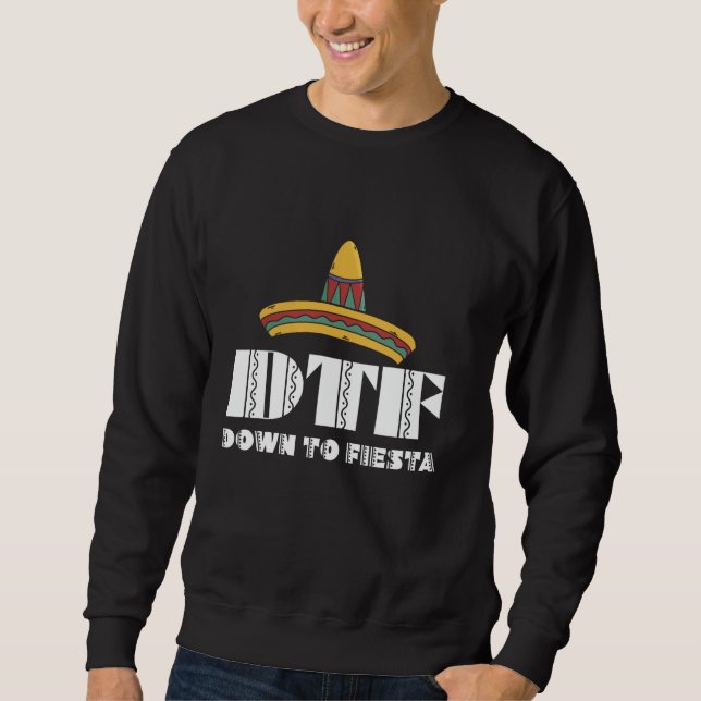 Sudadera DTF Abajo A Fiesta Funny Cinco De Mayo Mexicano (Anverso)