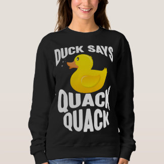 Sudadera Duck   Duck Says Quack Quack  Duck