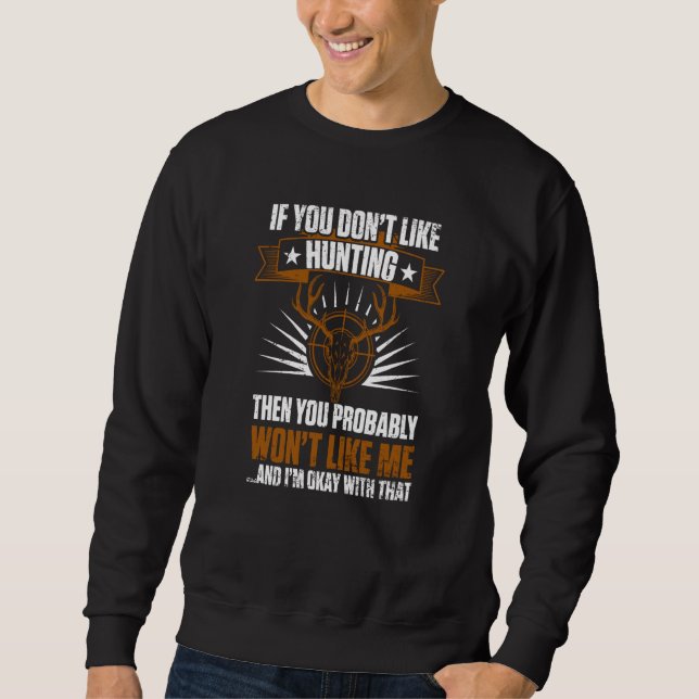 Sudadera Duck Hunters If You Don't Like Hunting You Won't L (Anverso)
