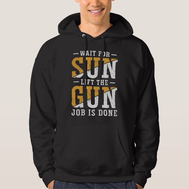 Sudadera Duck Hunting Wait For Sun Lift The Gun Job Is Done (Anverso)