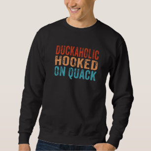Sudadera Duckoholic Enganchado A La Cacería De Patos Gracio