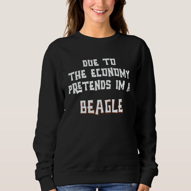 Sudadera Due To Economy Pretend Im A BEAGLE Easy Halloween  (Anverso)