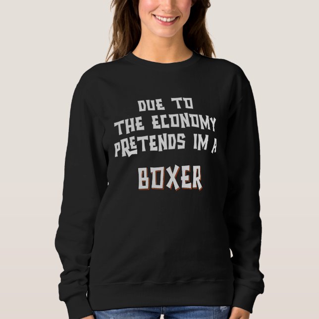 Sudadera Due To Economy Pretend Im A BOXER Dog Easy Hallowe (Anverso)