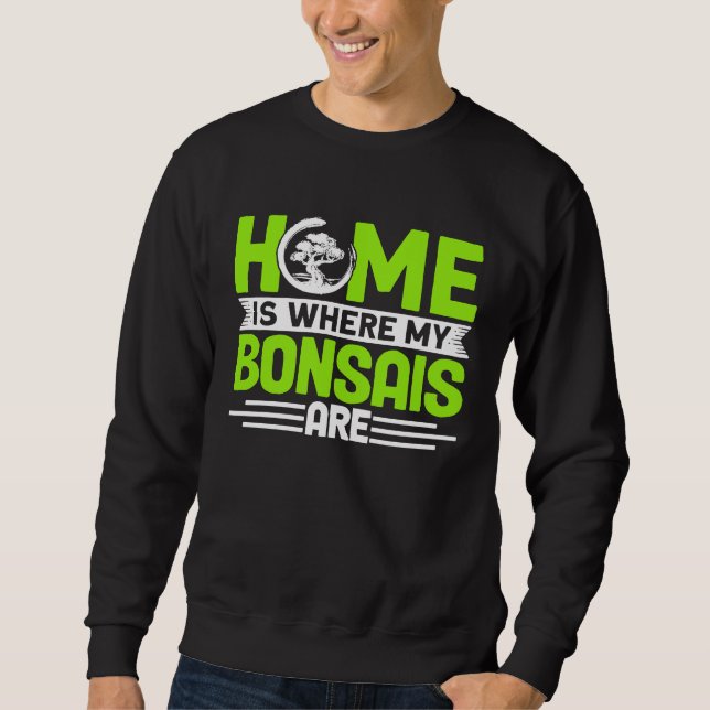Sudadera Dueño De Árbol Bonsái Hogar Es Donde Están Mis Bon (Anverso)