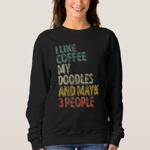 Sudadera Dueño De Perro Me Gusta El Café Mis Doodles Y Quiz