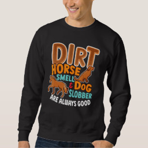 Sudadera Dueño sucio de caballos con olores y perros