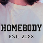Sudadera Dulce B&W Funny De Año Funny<br><div class="desc">Sea acogedor y elegante con este "Homebody Est". ¡[Año]" sudadera femenina! Con una tipografía negra audaz y minimalista, este moderno diseño es perfecto para todo aquel que ame descansar en casa cómodamente. Personalízalo con tu año establecido o cita personalizado para crear un regalo único y atento para los orgullosos cuerpos....</div>
