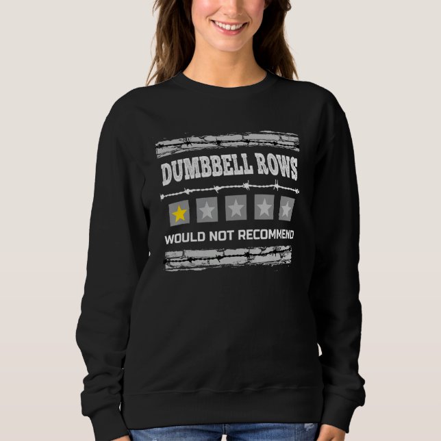 Sudadera Dumbbell Rows Would Not Recommend Funny Workout Hu (Anverso)