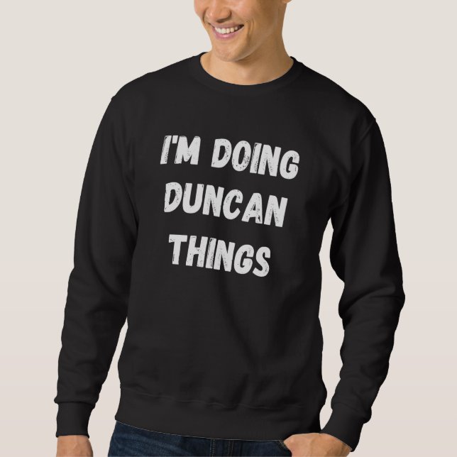Sudadera Duncan Estoy Haciendo Cosas Duncan (Anverso)