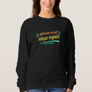 Sudadera Dung Che Nhao Nguoi Para Vietnamita Estadounidense