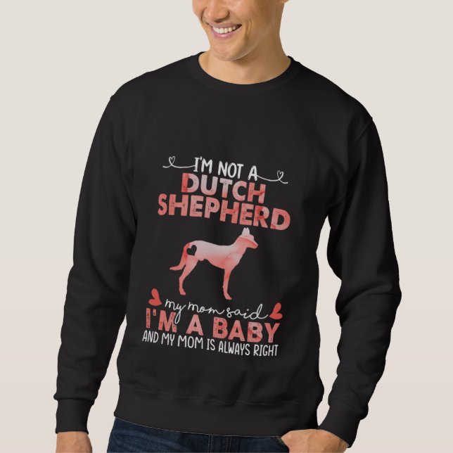 Sudadera Dutch Shepherd Dog Mom Said Baby   Dog  Owner (Anverso)
