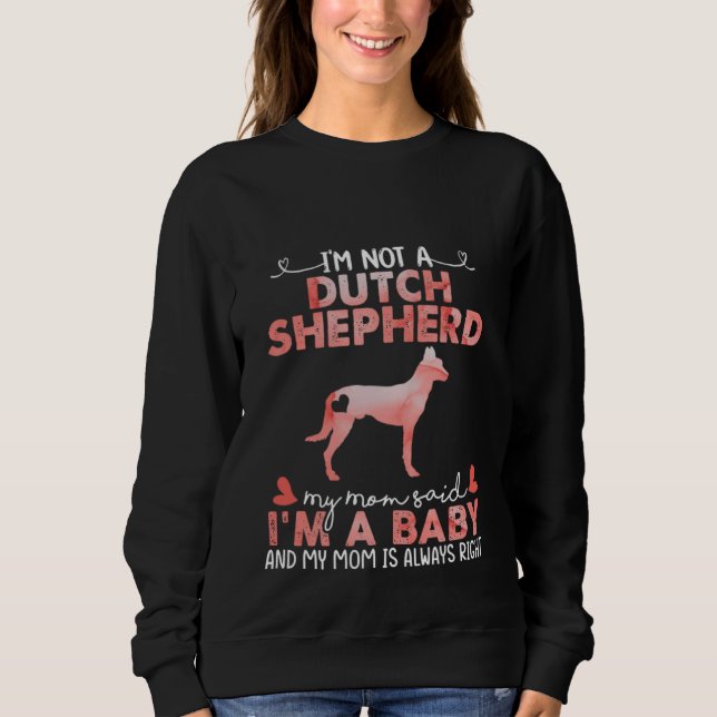 Sudadera Dutch Shepherd Dog Mom Said Baby   Dog  Owner (Anverso)