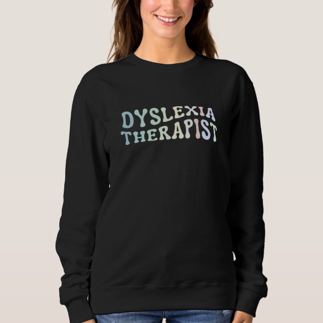 Sudadera Dyslexia Therapist Awareness Back To School  3 (Anverso)