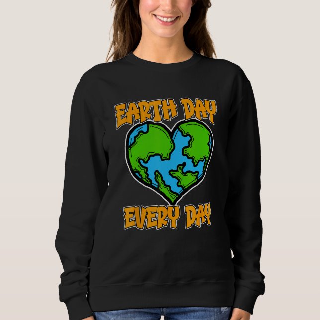 Sudadera Earth Day Every Day Earth Day Everyday Save Our Pl (Anverso)