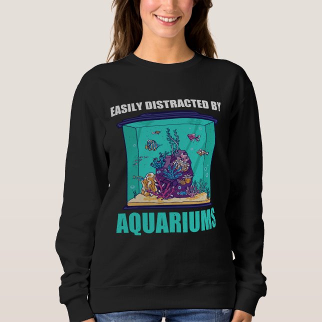 Sudadera Easily Distracted By Aquariums  Aquarium  Aquarist (Anverso)
