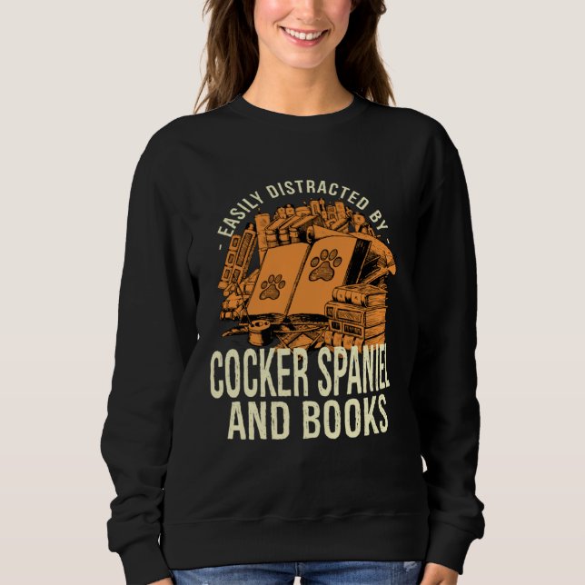 Sudadera Easily Distracted By Cocker Spaniel And Books Span (Anverso)
