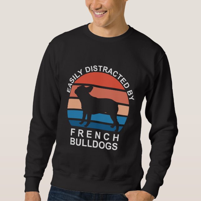 Sudadera Easily Distracted By French Bulldogs White Text (Anverso)
