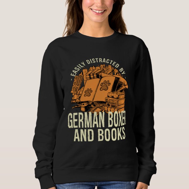 Sudadera Easily Distracted By German Boxer And Books Deutsc (Anverso)