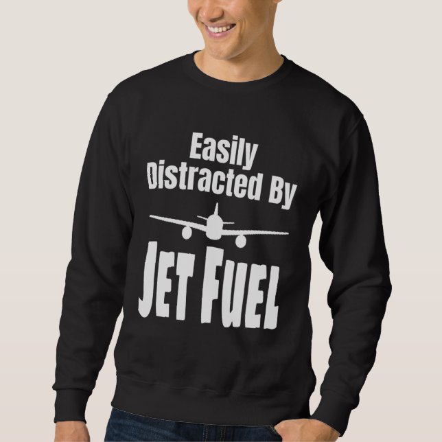 Sudadera Easily Distracted By Jet Fuel Aviation Pilot Flyin (Anverso)