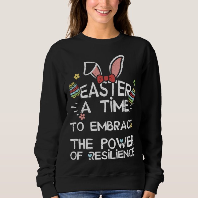 Sudadera Easter Bunny Easter A Time to Embrace the Power o  (Anverso)