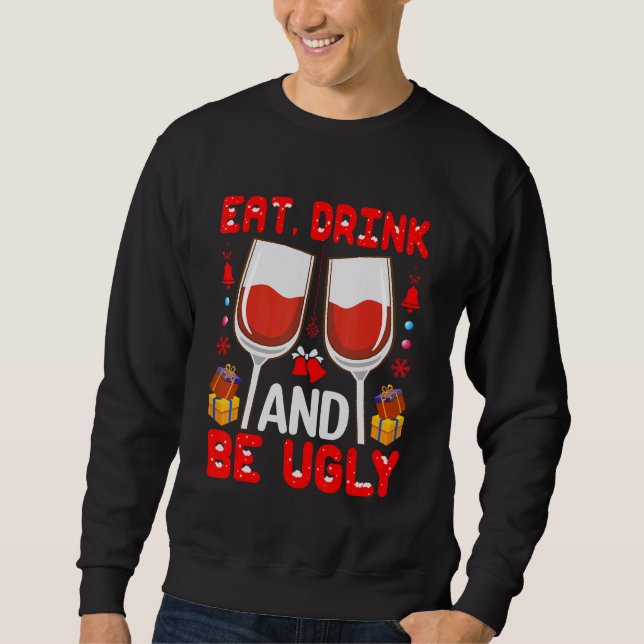 Sudadera Eat  Drink And Be Ugly Wine   (Anverso)