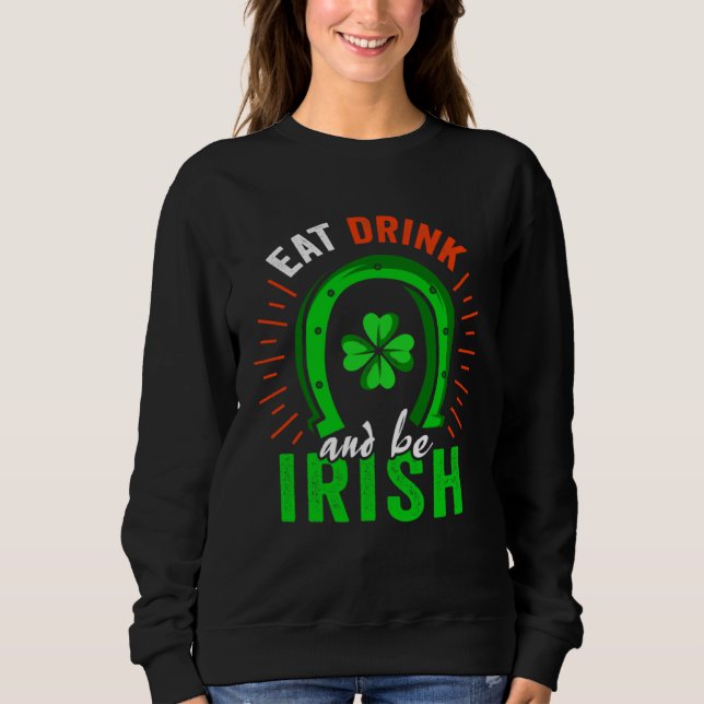 Sudadera Eat Drink Be Irish Saint Patrick Day Shenanigan Ap (Anverso)