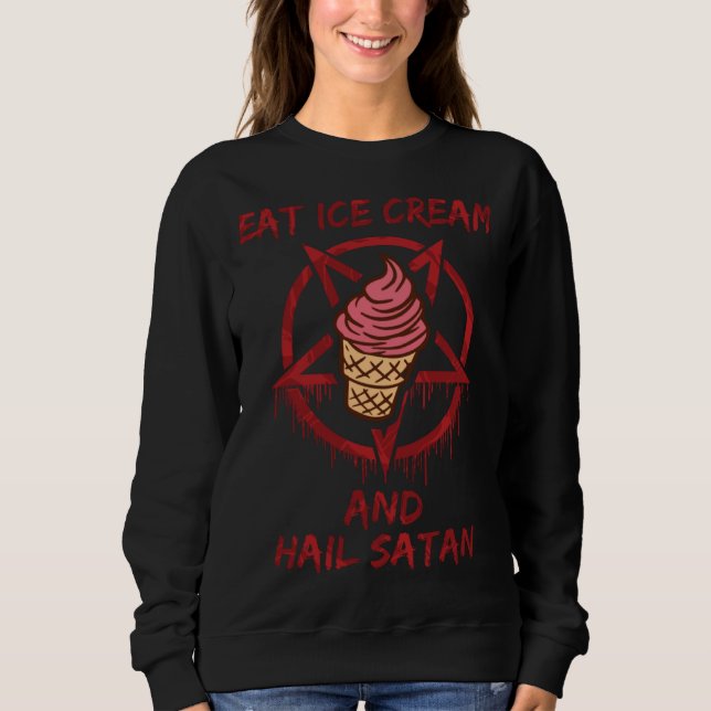 Sudadera Eat Ice Cream and Hail Satan (Anverso)