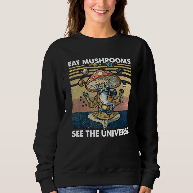 Sudadera eat mushrooms see the universe (Anverso)