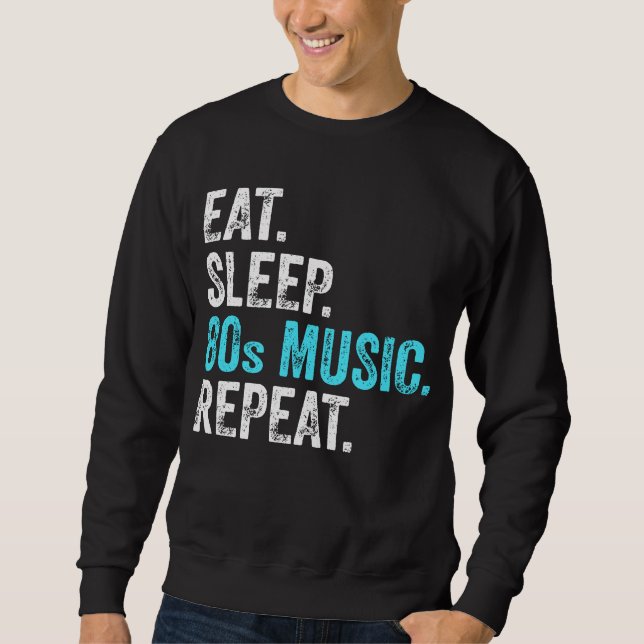 Sudadera Eat Sleep 80sMusic Repeat (Anverso)