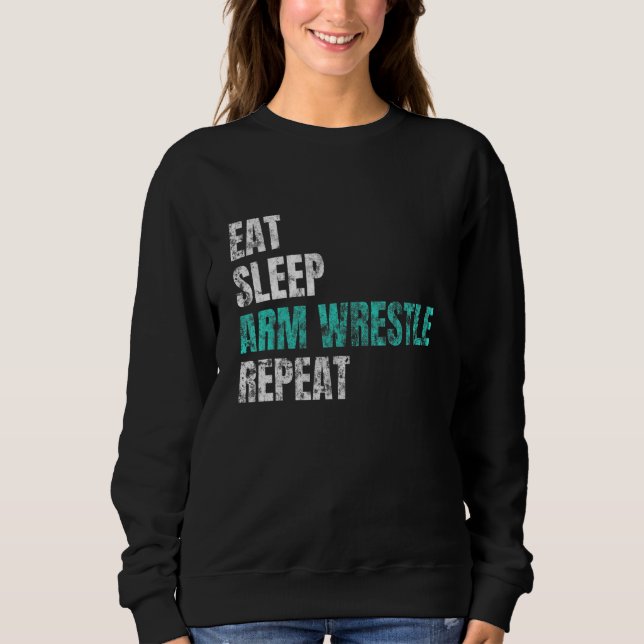 Sudadera Eat Sleep Arm Wrestle Repeat Arm Wrestle (Anverso)