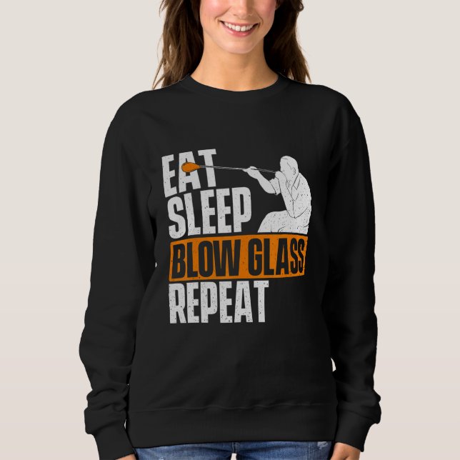 Sudadera Eat Sleep Blow Glass Repeat  Glassblower Glassblow (Anverso)