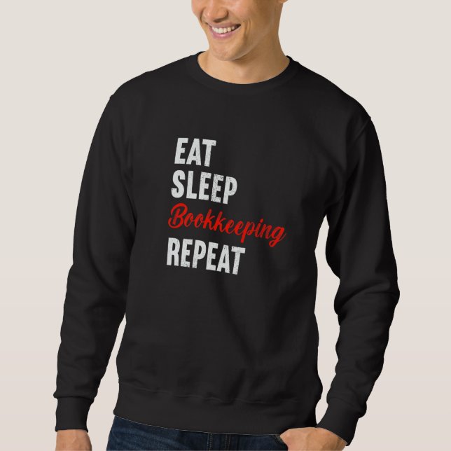 Sudadera Eat Sleep Bookkeeping Repeat Bookkeeper Accountant (Anverso)