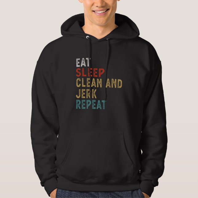 Sudadera Eat Sleep Clean and Jerk Repeat Funny Player Gift  (Anverso)