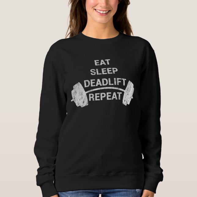 Sudadera Eat Sleep Deadlift Repeat Workout Weightlifter Bod (Anverso)
