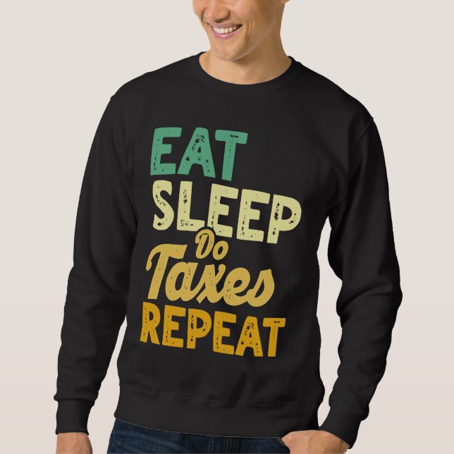 Sudadera Eat Sleep Do Taxes Repeat Cpa Income Tax Accountan (Anverso)