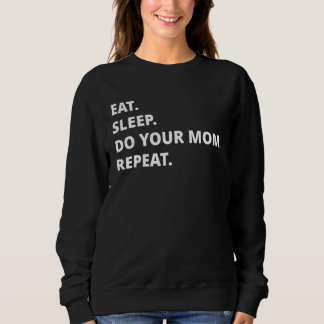 Sudadera Eat Sleep Do Your Mom Repeat