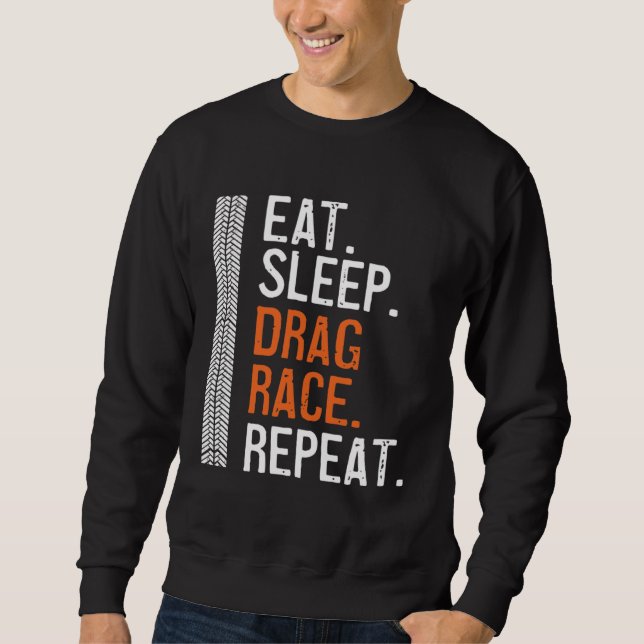 Sudadera Eat Sleep Drag Race Repeat  Racing Car Petrolhead (Anverso)