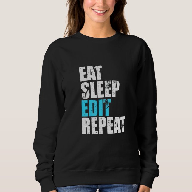 Sudadera Eat Sleep Edit Repetir editores divertidos Cre de  (Anverso)