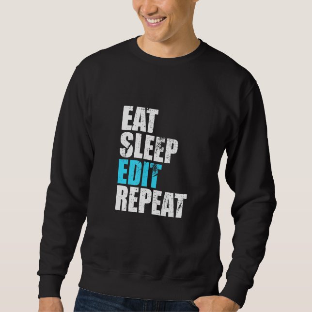 Sudadera Eat Sleep Edit Repetir editores divertidos Cre de  (Anverso)