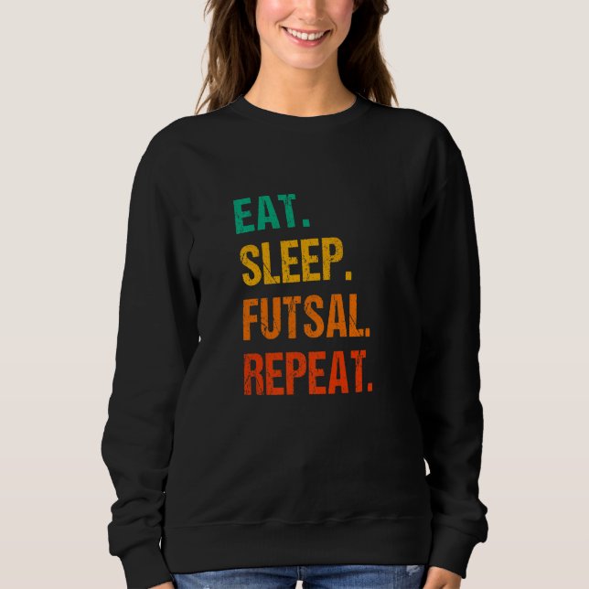 Sudadera Eat Sleep Futsal Repeat Indoor Soccer Player Footb (Anverso)