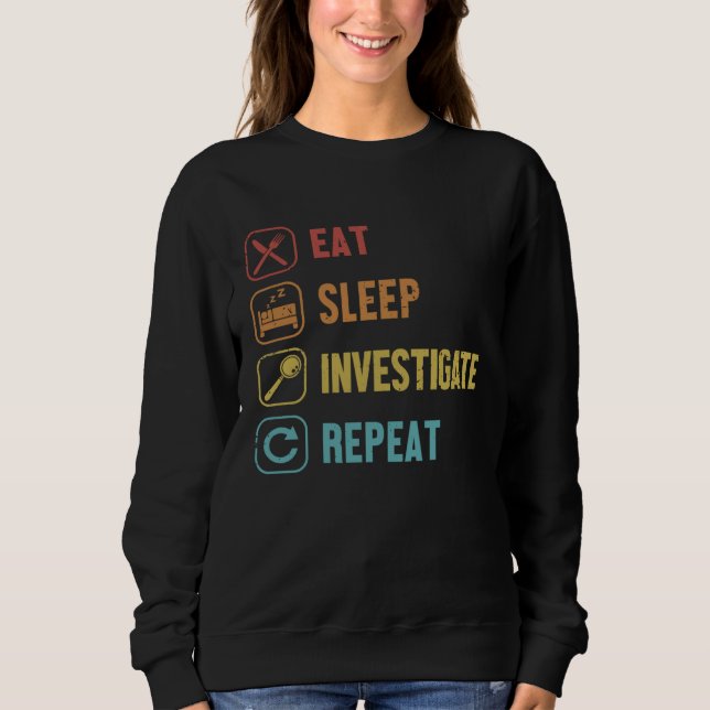 Sudadera Eat Sleep Investigate Repeat Science Forensic Scie (Anverso)