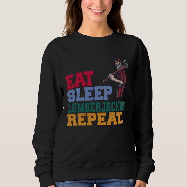 Sudadera Eat Sleep Lumberjacking Repeat Lumberjack Lumberer (Anverso)