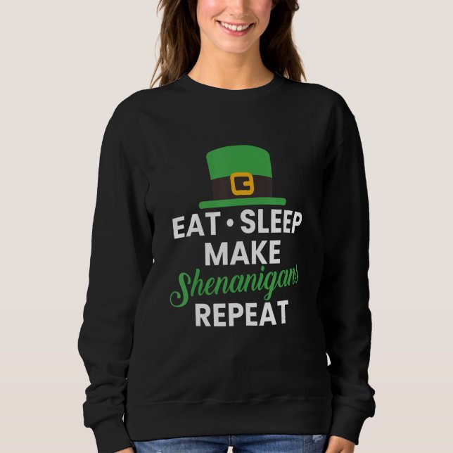 Sudadera Eat Sleep Make Shenanigans Repetir (Anverso)