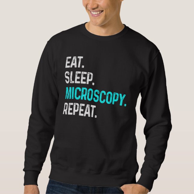 Sudadera Eat Sleep Microscopy Repetir Microscopios Biología (Anverso)