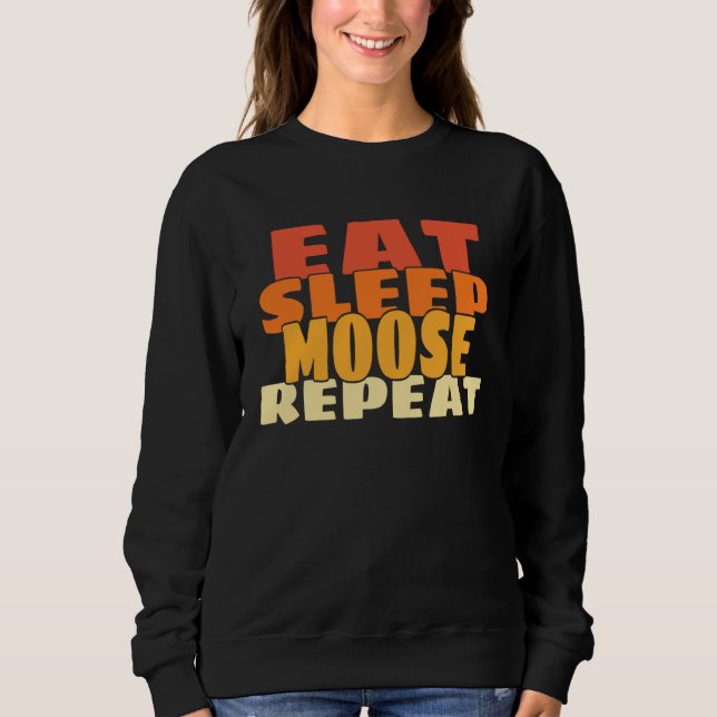 Sudadera Eat Sleep Moose Repeat Retro Cute Forest Animal (Anverso)
