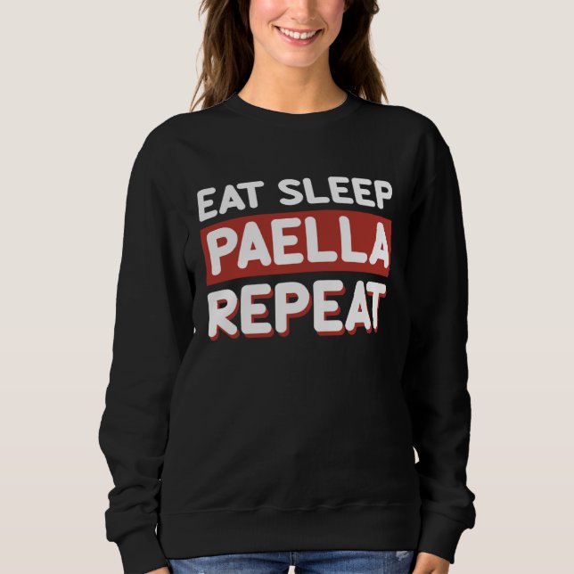 Sudadera Eat Sleep Paella Repeat Paella Day of Spanish Food (Anverso)