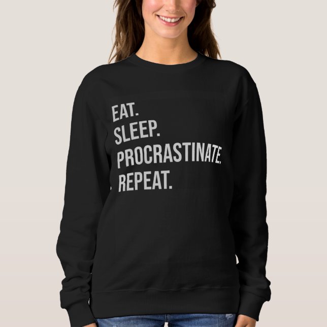 Sudadera Eat Sleep Procrastinate Repeat (Anverso)