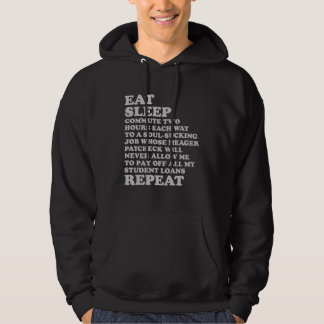 Sudadera Eat Sleep Repeat for Job Hater Sarcastic Sad But T