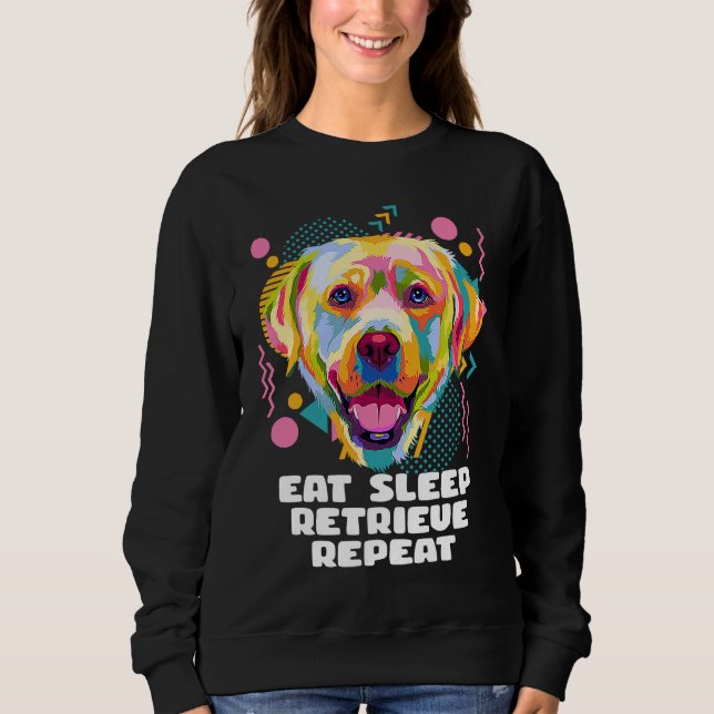 Sudadera Eat Sleep Retrieve Repeat Labrador Retriever  Lab  (Anverso)
