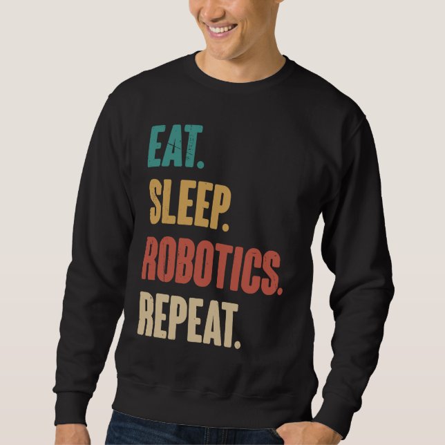Sudadera Eat Sleep Robotics Repeat  Robot  Engineering Vint (Anverso)